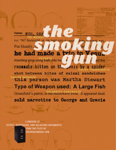 The Smoking Gun: A Dossier of Secret, Surprising, & Salacious Documents from the Files of thesmokinggun.com