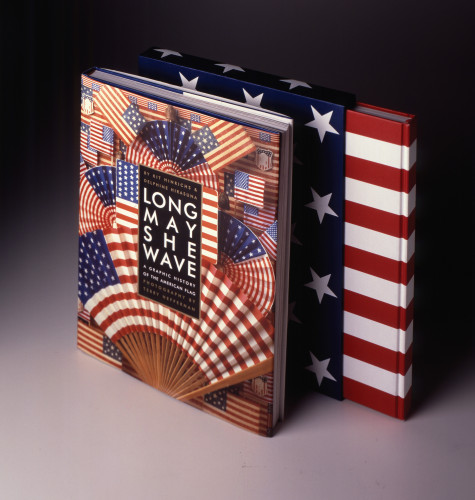 Long May She Wave: A Graphic History of the American Flag