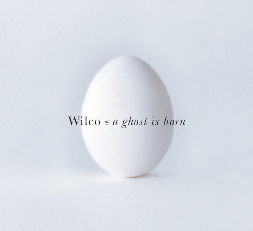 Wilco—a ghost is born
