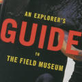 An Explorer’s Guide to the Field Museum