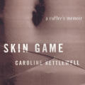 Skin Game: A Cutter’s Memoir