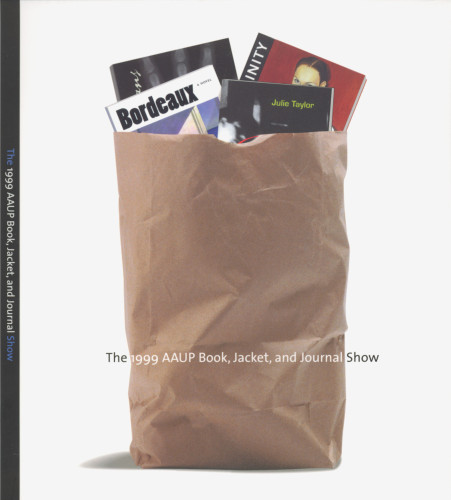 The 1999 AAUP Book, Jacket and Journal Show