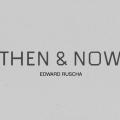 Ed Ruscha: Then & Now