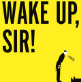 Wake Up Sir!