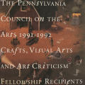The Pennsylvania Council on the Arts 1991–1992 Crafts, Visual Arts and Art Criticism Fellowship Recipients