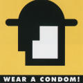 Wear A Condom!