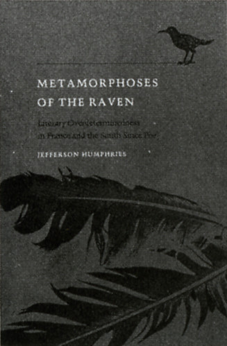 Metamorphoses of the Raven: Literary Overdeterminedness in France and the South Since Poe