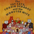 The Fat Cats, Cousin Scraggs and the Monster Mice