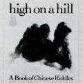 High on a Hill: A Book of Chinese Riddles