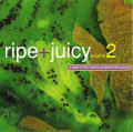 Ripe + Juicy (Volumes 1, 2, 3, 4)