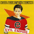 Rage Against the Machine “Evil Empire”