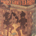 The Noisy Giants' Tea Party