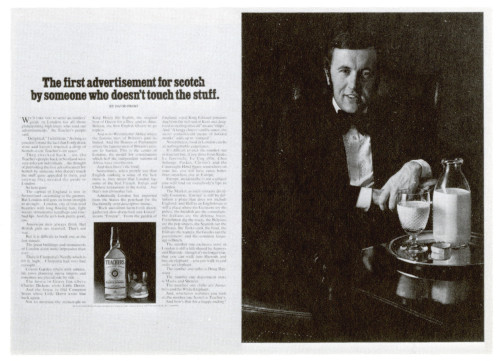 The first advertisement for scotch by someone who doesn't touch the stuff.