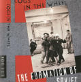 Cogs in the Wheel: The Formation of Soviet Man