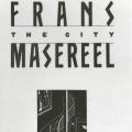 Frans Masereel: The City and Landscapes and Voices