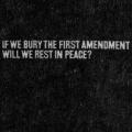 If We Bury The First Amendment Will We Rest In Peace? booklet