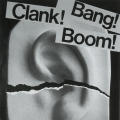 Clank, Bang, Boom