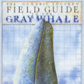 The Oceanic Society Field Guide to the Gray Whale