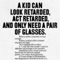 "A kid can look retarded, act retarded, and...”