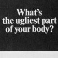 What’s the ugliest part of your body?