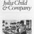 Julia Child & Company