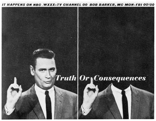 “Truth or Consequences”