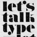 “Let’s Talk Type—Let’s Type Talk”