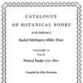 Catalogue of Botanical Books in the Collection of Rachel McMasters Miller Hunt, Volume II
