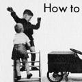How to Build Children’s Toys and Furniture