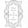 Divine Poems, Devotions, Prayers