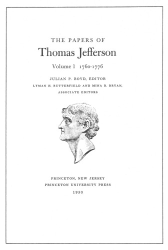 The Papers of Thomas Jefferson. Volume I. 1760–1776