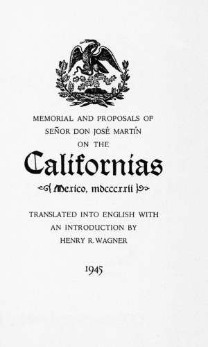 Memorial and Proposals of Señor Don José Martin on the Californias, Mexico, 1822