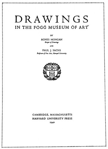 Drawings in the Fogg Museum of Art, A Critical Catalogue