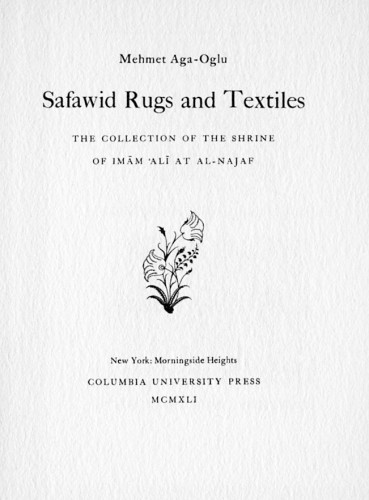 Safawid Rugs and Textiles; the Collection of the Shrine of Imam ’Ali at Al-Najaf