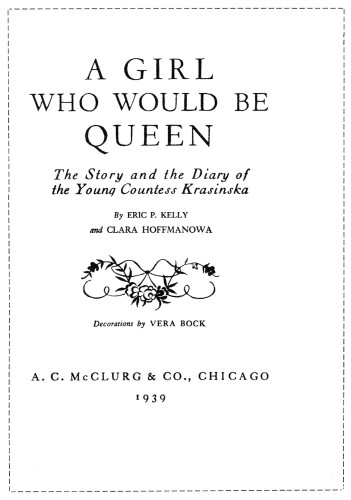 A Girl Who Would Be Queen, The Story and the Diary of the Young Countess Krasinska 