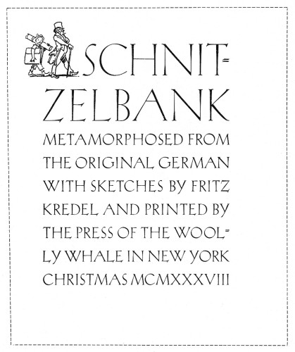 Schnitzelbank, Metamorphosed from the Original German with sketches by Fritz Kredel 