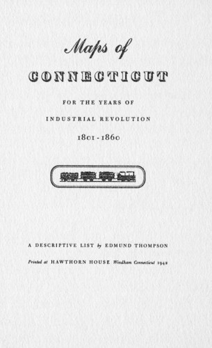Maps of Connecticut for the Years of Industrial Revolution