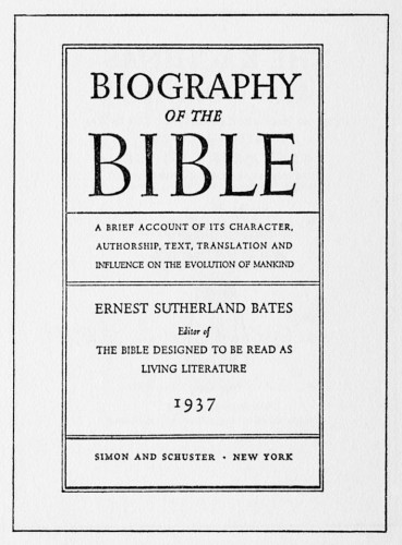 Biography of the Bible, A Brief Account of its character, authorship, text, translation and influence on the evolution of mankind