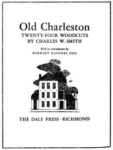 Old Charleston, Twenty-four Woodcuts by Charles W. Smith