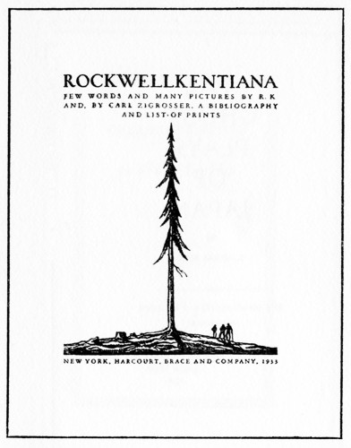 Rockwellkentiana, Few Words and Many Pictures by R.K., With a Bibliography and List of Prints by Carl Zigrosser