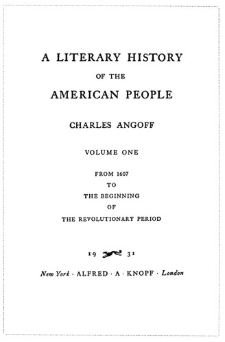 A Literary History of the American People, Volume 1, from 1607 to the Beginning of the Revolutionary Period 