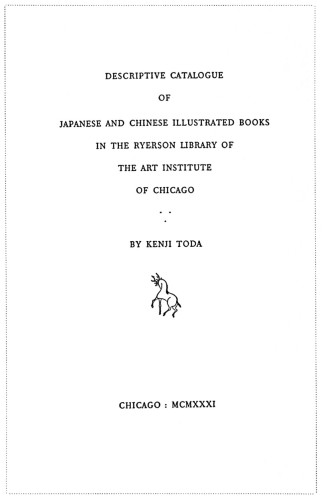 Descriptive Catalogue of Japanese and Chinese Illustrated Books in the Ryerson Library of The Art Institute of Chicago