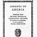 Legends of Angria, Compiled From the Early Writings of Charlotte Brontë