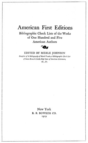 American First Editions—Bibliographic Check Lists of the Works of One Hundred and Five American Authors