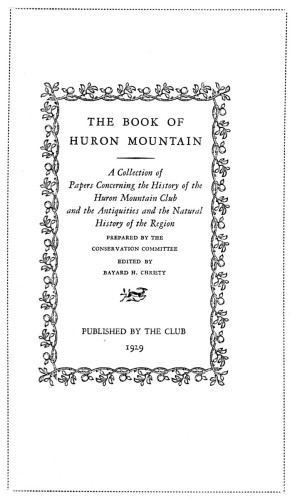 The Book of Huron Mountain: A Collection of Papers Concerning the Natural History of the Region