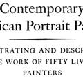 Contemporary American Portrait Painters, Illustrating and Describing the Work of Fifty Living Painters