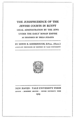The Jurisprudence of the Jewish Courts in Egypt: Legal Administration by the Jews under the Early Roman Empire as Described by Philo Judaeus