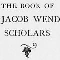 The Book of the Jacob Wendell Scholars