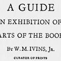 A Guide to an Exhibition of the Arts of the Book