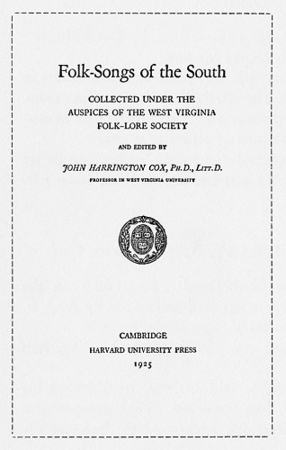 Folk-Songs of the South, Collected under the Auspices of The West Virginia Folk-Lore Society